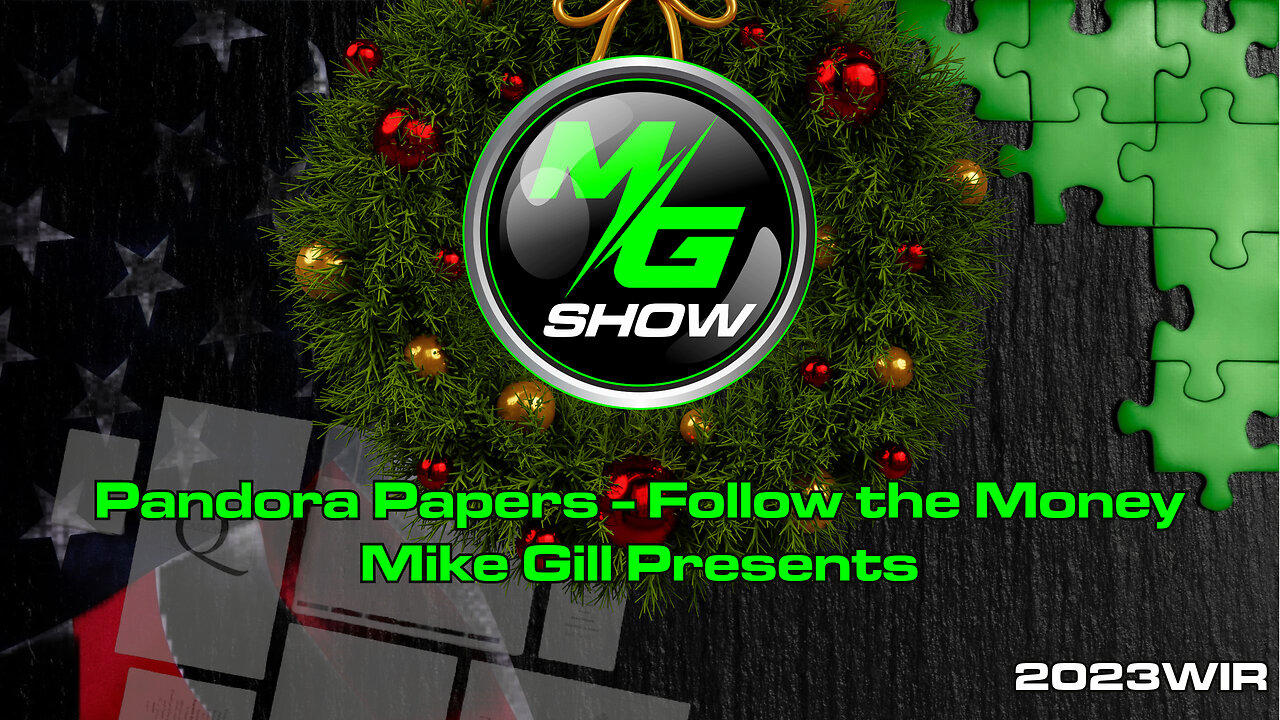 {RP}12:05 ET: Pandora Papers - Follow the Money Mike Gill Presents
